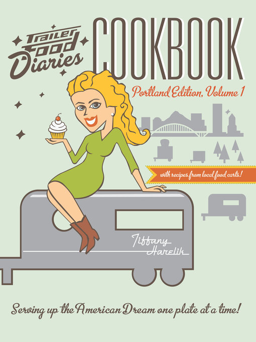 Title details for Trailer Food Diaries Cookbook by Tiffany Harelik - Wait list